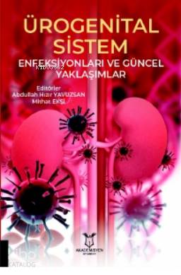 Ürogenital Sistem Enfeksiyonları ve Güncel Yaklaşımlar