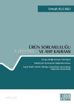 Ürün Sorumluluğu ve Ayıp Kavramı