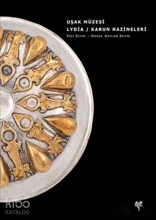 Uşak Müzesi Lydia - Karun Hazineleri | Veli Sevin | Ege Yayınları