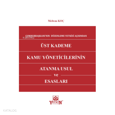Üst Kademe Kamu Yöneticilerinin Atanma Usul ve Esasları
