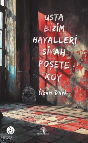 Usta Bizim Hayalleri Siyah Poşete Koy