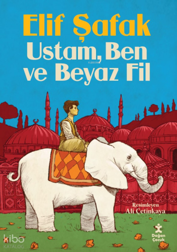 Ustam Ben ve Beyaz Fil | Elif Şafak | Doğan Çocuk