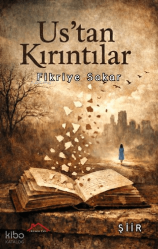 Us'tan Kırıntılar | Fikriye Sakar | Kırmızı Çatı Yayınları