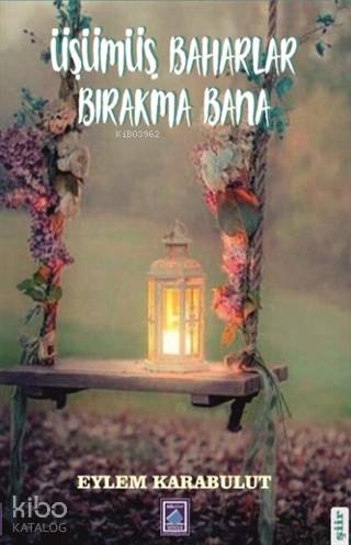 Üşümüş Baharlar Bırakma Bana