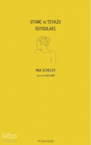 Utanç ve Tevazu Duyguları | Max Scheler | Pinhan Yayıncılık