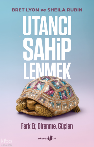 Utancı Sahiplenmek;Fark Et, Direnme, Güçlen | Bret Lyon | Okuyan Us Ya