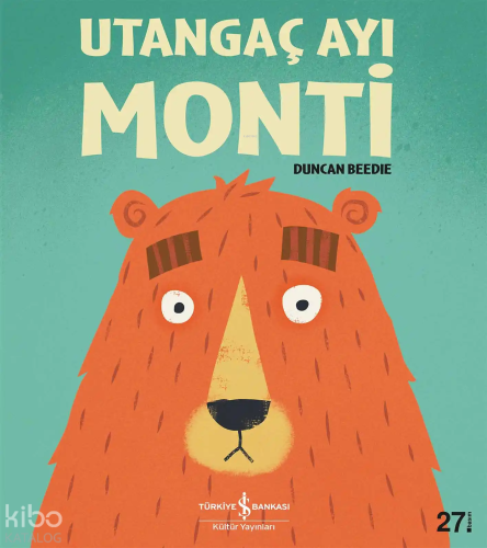 Utangaç Ayı Monti | Duncan Beedie | Türkiye İş Bankası Kültür Yayınlar