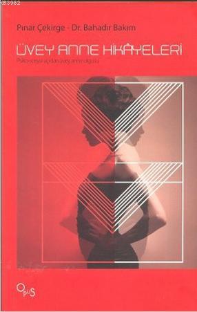 Üvey Anne Hikayeleri; Psiko - Sosyal Açıdan Üvey Anne Olgusu