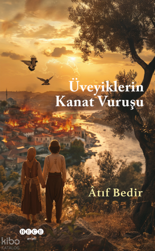 Üveyiklerin Kanat Vuruşu | Atıf Bedir | Hece Yayınları