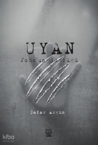 Uyan; John'un Günlüğü | Şafak Akgün | Luna Yayınları