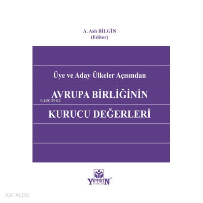 Üye ve Aday Ülkeler Açısından Avrupa Birliğinin Kurucu Değerleri