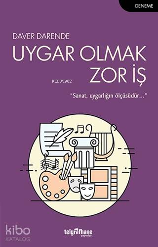 Uygar Olmak Zor İş