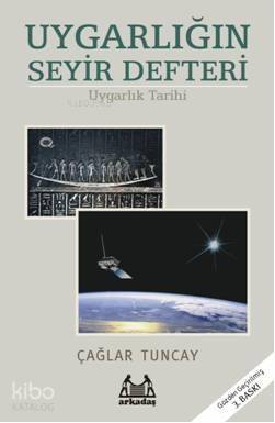 Uygarlığın Seyir Defteri; Uygarlık Tarihi | Çağlar Tuncay | Arkadaş Ya