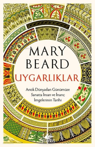 Uygarlıklar;Antik Dünyadan Günümüze Sanatta İnsan ve İnanç İmgelerinin