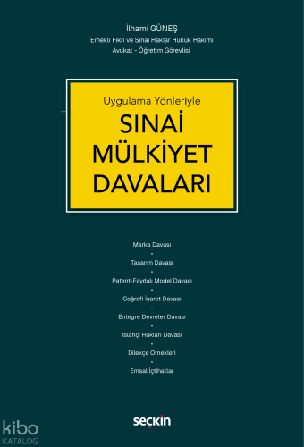 Uygulama Yönleriyle Sınai Mülkiyet Davaları