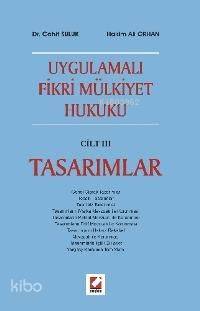 Uygulamalı Fikri Mülkiyet Hukuku Cilt III; Tasarımlar | Cahit Suluk | 