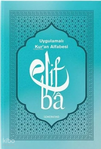 Uygulamalı Kur'an Alfabesi | Kolektif | Semerkand Yayınları