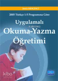 Uygulamalı Okuma-yazma Öğretimi -2005 Türkçe 1-5 Programına Göre- | Şe