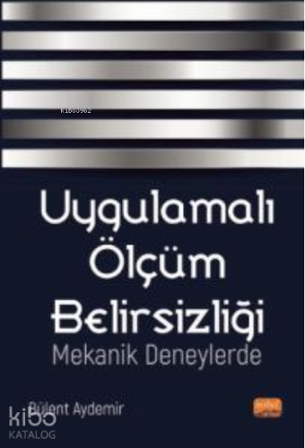 Uygulamalı Ölçüm Belirsizliği ;Mekanik Deneylerde