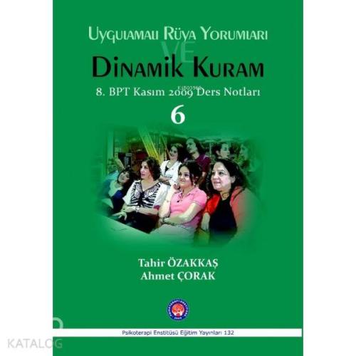 Uygulamalı Rüya Yorumları Dinamik Kuram; 8.BPT Kasım 2009 Ders Notları