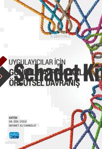 Uygulayıcılar İçin Güncel Kavramlarla Örgütsel Davranış