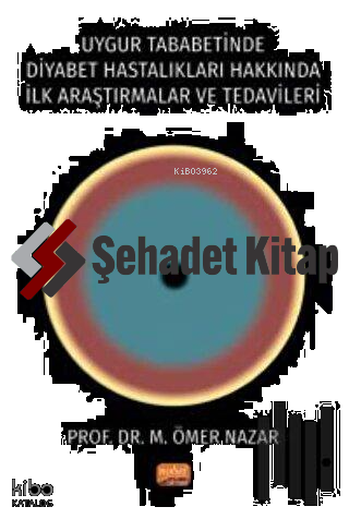 Uygur Tababetinde Diyabet Hastalıkları Hakkında İlk Araştırmalar ve Tedavileri