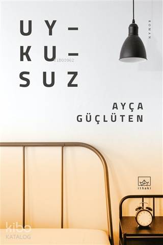 Uykusuz | Ayça Güçlüten | İthaki Yayınları