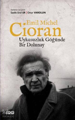 Uykusuzluk Göğünde Bir Dolunay | Emil Michel Cioran | Çizgi Kitabevi