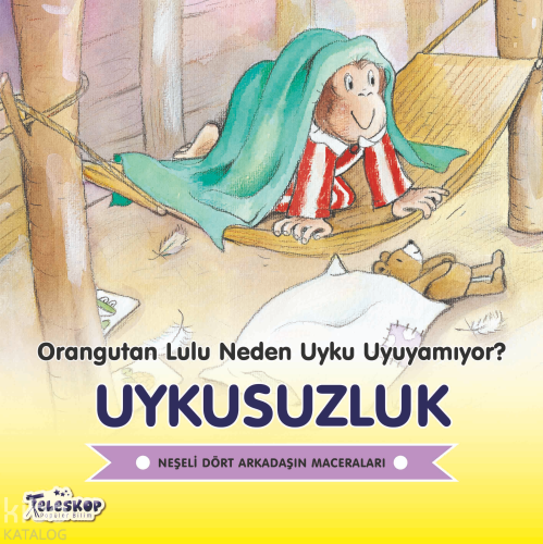 Uykusuzluk - Orangutan Lulu Neden Uyku Uyuyamıyor?;Neşeli Dört Arkadaş