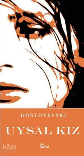 Uysal Kız | Fyodor Mihayloviç Dostoyevski | Araf Yayınları