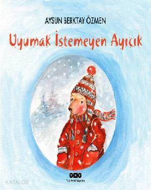 Uyumak İstemeyen Ayıcık
