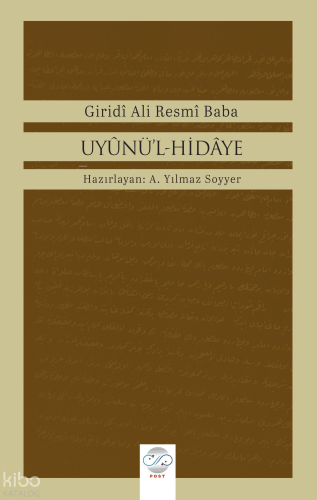 Uyûnü’l-Hidâye | Giridi Ali Resmi Baba | Post Yayınevi