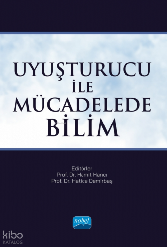 Uyuşturucu ile Mücadelede Bilim | Kolektif | Nobel Akademik Yayıncılık