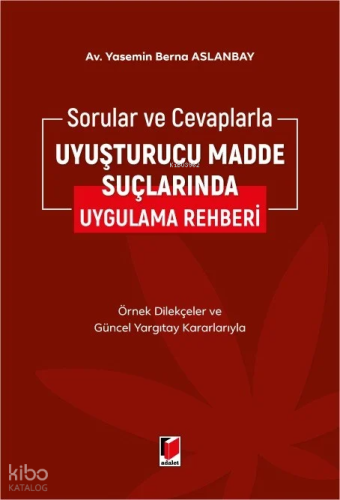 Uyuşturucu Madde Suçlarında Uygulama Rehberi