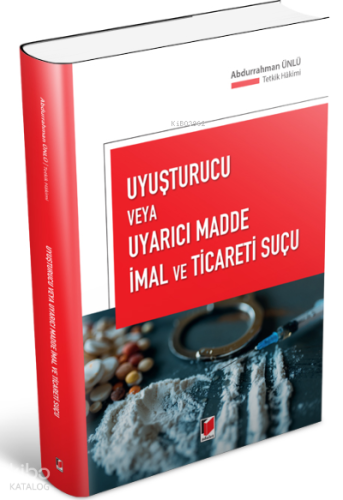 Uyuşturucu veya Uyarıcı Madde İmal ve Ticareti Suçu