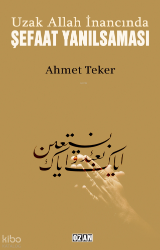 Uzak Allah İnancında Şefaat Yanılsaması