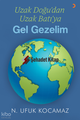 Uzak Doğu’dan Uzak Batı’ya Gel Gezelim