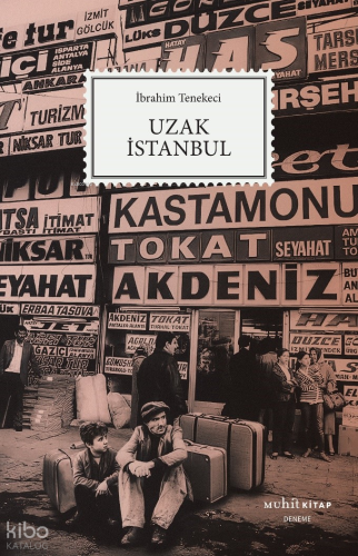 Uzak İstanbul | İbrahim Tenekeci | Muhit Kitap