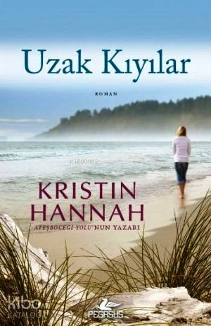 Uzak Kıyılar | Kristin Hannah | Pegasus Yayıncılık