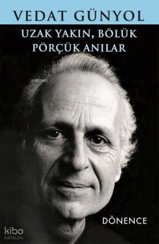 Uzak Yakın, Bölük Pörçük Anılar