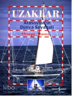 Uzaklar - Atasoyların Dünya Seyahati | Osman Atasoy | Türkiye İş Banka
