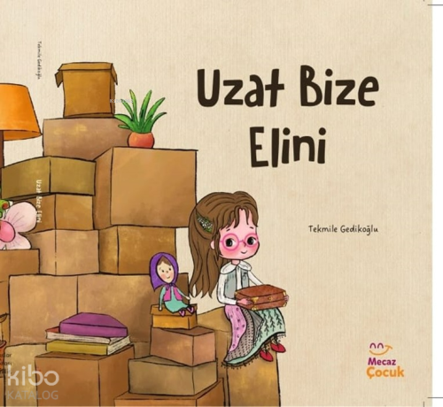 Uzat Bize Elini | Tekmile Gedikoğlu | Mecaz Çocuk