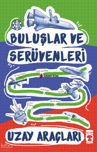 Uzay Araçları; Buluşlar ve Serüvenleri, 9+ Yaş | Komisyon | Timaş Çocu