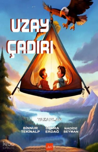 Uzay Çadırı | Binnur Tekinalp | Atakar Yayıncılık