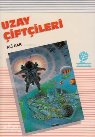 Uzay Çiftçileri | Ali Nar | Gonca Yayınevi