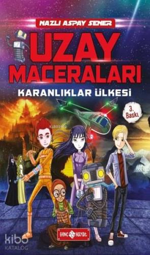 Uzay Maceraları 1; Karanlıklar Ülkesi | Nazlı Aspay Sener | Genç Hayat