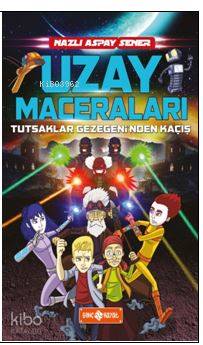 Uzay Maceraları 5 - Tutsaklar Gezegeni'nden Kaçış | Nazlı Aspay Sener 