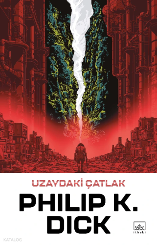 Uzaydaki Çatlak | Philip K. Dick | İthaki Yayınları