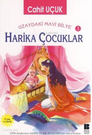Uzaydaki Mavi Bilye 1 Harika Çocuklar | Cahit Uçuk | Bilge Kültür Sana