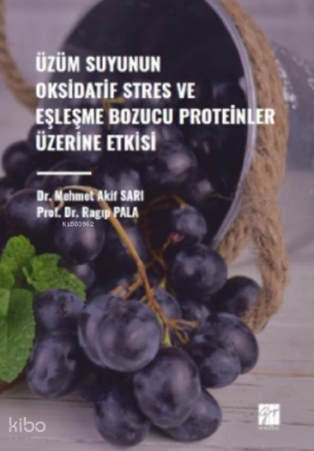 Üzüm Suyunun Oksidatif Stres ve Eşleşme Bozucu Proteinler Üzerine Etkisi